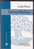 Ett band f&ouml;r livet : Bowlbys anknytningsteori och psykoterapi