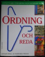 Ordning och reda : effektivare f&ouml;rvaring och vackrare hem