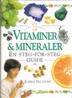 Vitaminer och mineraler - En steg-f&ouml;r-steg guide