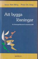 Att bygga l&ouml;sningar. En l&ouml;sningsfokuserad samtalsmodell
