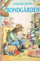 Sagor fr&aring;n bondg&aring;rden : 94 korta godnattsagor f&ouml;r sm&aring; barn