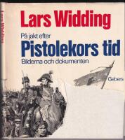 P&aring; jakt efter Pistolekors tid : bilderna och dokumenten