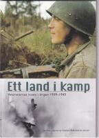 Ett land i kamp : veteranernas insats i krigen 1939-1945