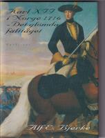 Karl XII i Norge 1716 - Det gl&ouml;mda f&auml;ltt&aring;get