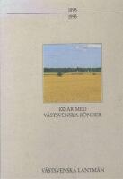 100 &aring;r med v&auml;stsvenska b&ouml;nder : [1895-1995]