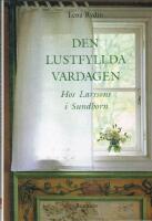 Den lustfyllda vardagen - Hos Larssons i Sundborn