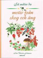 S&aring; m&aring;lar du motiv fr&aring;n skog och &auml;ng
