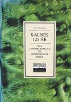 Fra landbruksskole til videreg&aring;ende skole : undervisning og g&aring;rdsbruk p&aring; Kalnes 1870-1995. 