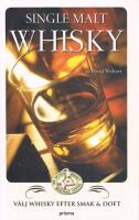 Single malt whisky : V&auml;lj whisky efter smak och doft