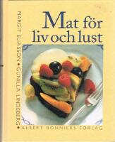 Mat f&ouml;r liv och lust &auml;r en kokbok f&ouml;r alla som tycker om god mat och &auml;ven f&ouml;r dem som vill f&ouml;rebygga eller har diabetes, h&ouml;ga blodfetter, h&ouml;gt blodtryck, &ouml;vervikt