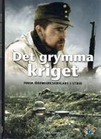 Det grymma kriget : finsk &ouml;demarkskrigare i strid