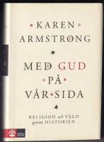 Med Gud p&aring; v&aring;r sida : religion och v&aring;ld genom historien