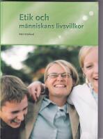 Etik och m&auml;nniskans livsvillkor