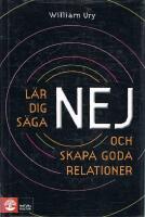 L&auml;r dig s&auml;ga nej : och skapa goda relationer