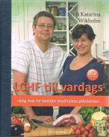 LCHF till vardags : riktig mat f&ouml;r familjer med tunna pl&aring;nb&ouml;cker