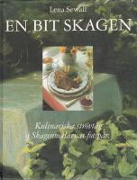 En bit Skagen : kulinariska str&ouml;vt&aring;g i Skagenm&aring;larnas fotsp&aring;r