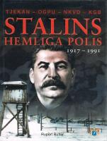 Stalins hemliga polis : Tjekan, OGPU, NKVD, KGB : fr&aring;n 1917 till 1991