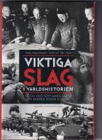 Viktiga slag i v&auml;rldshistorien - och vad som hade h&auml;nt om andra sidan vunnit