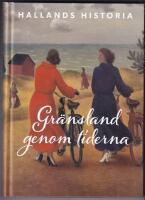 Hallands historia - Gr&auml;nsland genom tiderna