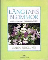 L&auml;ngtans blommor : om gammaldags tr&auml;dg&aring;rdsv&auml;xter