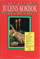Julens kokbok : [sill och lax, pastejer, rullar, syltor, k&ouml;ttbullar, skinka, korv ...]