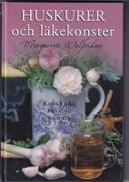 Huskurer och läkekonster : kloka ord från nu och då
