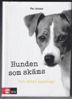 Hunden som sk&auml;ms : myt eller sanning?