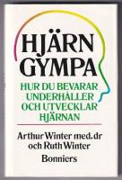 Hj&auml;rngympa : hur du bevarar, underh&aring;ller och utvecklar hj&auml;rnan