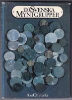100 svenska myntgrupper : p&aring; hundra uppslag och med ca 700 &aring;t- och fr&aring;nsidesbilder av mynt och sk&aring;demynt under tusen &aring;r