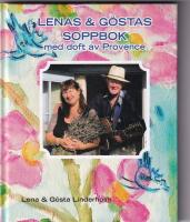 Lenas & G&ouml;stas soppbok : med doft av Provence