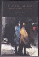 Hemlig agent. Spionage och sabotage genom tiderna