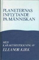 Planeternas inflytande p&aring; m&auml;nniskans liv - med karakt&auml;rstolkning av personer, f&ouml;dda under tecken