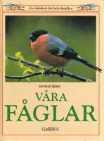 V&aring;ra f&aring;glar : [en faktabok f&ouml;r hela familjen]