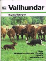 Vallhundar : [raser, arbetande vallhundar i Sverige, tr&auml;ning, vallhundsprov]
