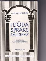 I d&ouml;da spr&aring;ks s&auml;llskap : En bok om v&auml;ldigt gamla spr&aring;k