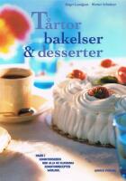 T&aring;rtor, bakelser & desserter - Konditorserien med alla de klassiska konditorrecepten