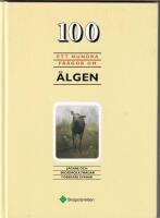 Ett hundra fr&aring;gor om &auml;lgen : j&auml;gare och skogsfolk fr&aring;gar, forskare svarar