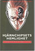 Hj&auml;rnchipsets hemlighet. En sj&auml;lvhj&auml;lpsguide f&ouml;r dig som drabbats av en psykos