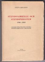 St&aring;ndssamh&auml;lle och st&aring;ndspersoner 1700-1865. Studier r&ouml;rande det svenska st&aring;ndssamh&auml;llets uppl&ouml;sning