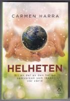 Helheten : bli en del av den heliga samverkan som l&auml;ker v&aring;r v&auml;rld