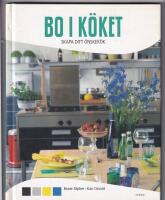 Bo i k&ouml;ket : skapa ditt &ouml;nskek&ouml;k