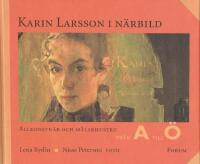 Karin Larsson i n&auml;rbild. Allkonstn&auml;r och m&aring;larhustru Fr&aring;n A till &Ouml;