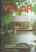 Arkitekternas villor : 20 svenska villor och fritidshus ur tidskriften Arkitektur 1999-2004