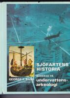 Sj&ouml;fartens historia : baserad p&aring; undervattensarkeologi