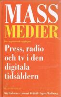 Massmedier : press, radio och tv i den digitala tids&aring;ldern