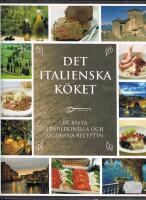 Det italienska k&ouml;ket : de b&auml;sta traditionella och moderna recepten
