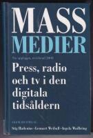Massmedier : press, radio och tv i den digitala tids&aring;ldern