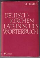 Deutsch-Kirchenlateinisches W&ouml;rterbuch. Mit Anhang: Die Stammzeiten der unregelm&auml;ssigen lateinischen Zeitw&ouml;rter