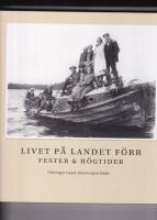 Livet p&aring; landet f&ouml;rr - Fester & h&ouml;gtider