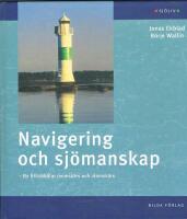 Navigering och sj&ouml;manskap : f&ouml;r fritidsb&aring;tar inomsk&auml;rs och utomsk&auml;rs